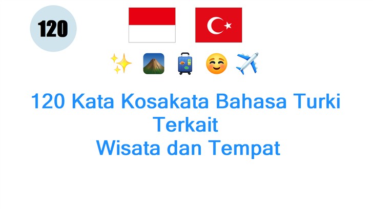 120 Kata Kosakata Bahasa Turki Terkait: Wisata dan Tempat